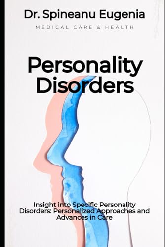 Insight into Specific Personality Disorders: Personalized Approaches and Advances in Care (Medical care and health) von Independently published