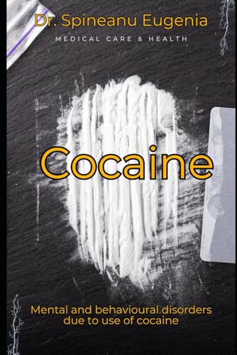 Mental and behavioural disorders due to use of cocaine (Medical care and health) von Independently published