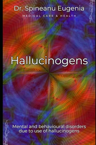 Mental and behavioural disorders due to use of hallucinogens (Medical care and health) von Independently published