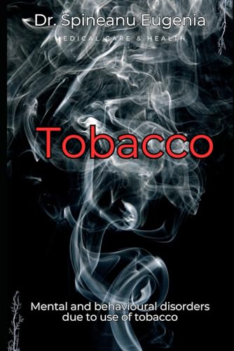 Mental and behavioural disorders due to use of tobacco (Medical care and health) von Independently published