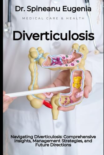 Navigating Diverticulosis: Comprehensive Insights, Management Strategies, and Future Directions von Independently published