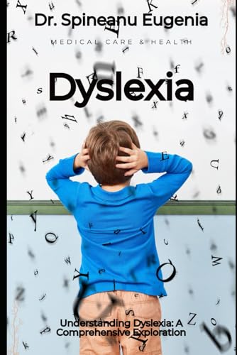 Understanding Dyslexia: A Comprehensive Exploration von Independently published
