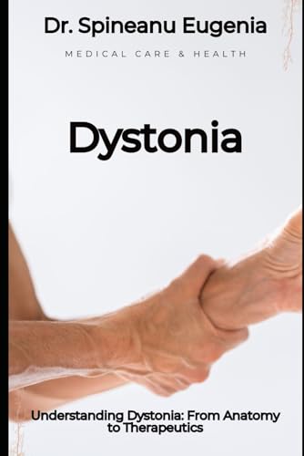 Understanding Dystonia: From Anatomy to Therapeutics von Independently published