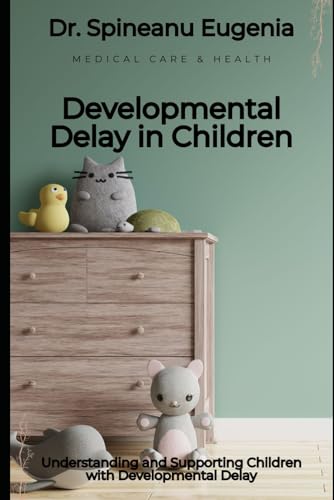 Understanding and Supporting Children with Developmental Delay von Independently published