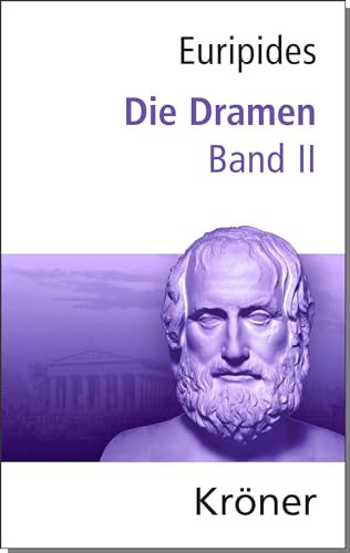 Euripides, Die Dramen / Die Dramen: Band II von Kroener Alfred GmbH + Co.