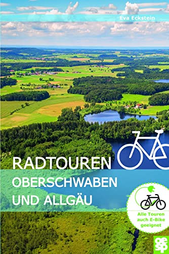 Radtouren Oberschwaben und Allgäu. Erlebnisreiche Radtouren in Oberschwaben und im württembergischen Allgäu von Oertel Und Spoerer GmbH