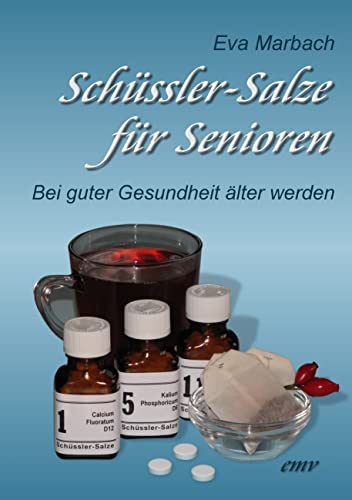 Schüssler-Salze für Senioren: Bei guter Gesundheit älter werden von Marbach, Eva Verlag