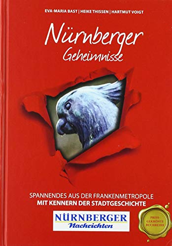 Nürnberger Geheimnisse: Spannendes aus der Frankenmetropole