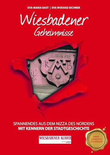 Wiesbadener Geheimnisse: Spannenendes aus dem Nizza des Nordens von Bast Medien GmbH