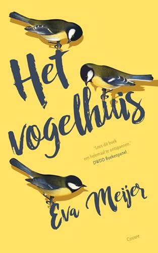 Het vogelhuis: roman von Cossee, Uitgeverij