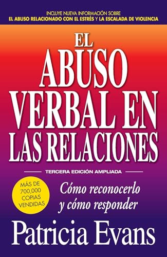 El abuso verbal en las relaciones (The Verbally Abusive Relationship): Como reconocerlo y como responder von Adams Media Corporation