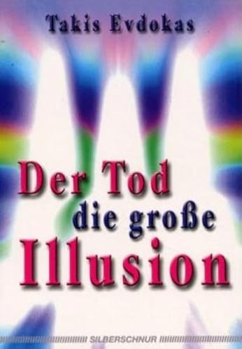 Der Tod - die große Illusion