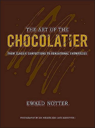 The Art of the Chocolatier: From Classic Confections to Sensational Showpieces von Wiley