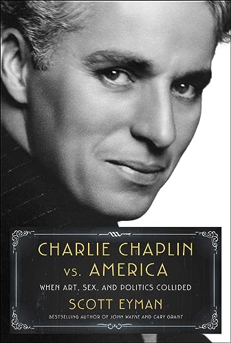 Charlie Chaplin vs. America: When Art, Sex, and Politics Collided von Simon & Schuster