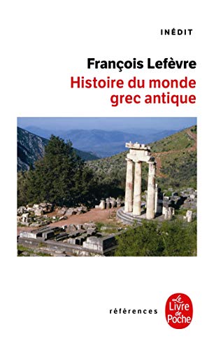 Histoire Du Monde Grec Antique: Inédit von Le Livre de Poche