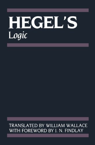 Hegel's Logic: Being Part One of the Encyclopaedia of the Philosophical Sciences (1830) (Hegel's Encyclopedia of the Philosophical Sciences): Being ... the Encyclopedia of the Philosophical Science von Oxford University Press