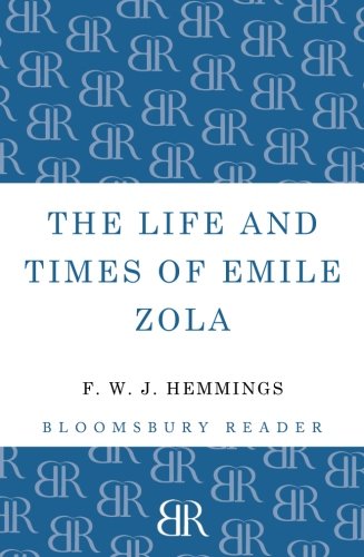 The Life and Times of Emile Zola (Bloomsbury Reader) von Bloomsbury Reader