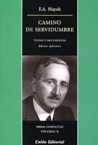 Camino de Servidumbre (Rústica): Textos y documentos. Edición definitiva (OBRAS COMPLETAS DE F.A. HAYEK, Band 2) von -99999