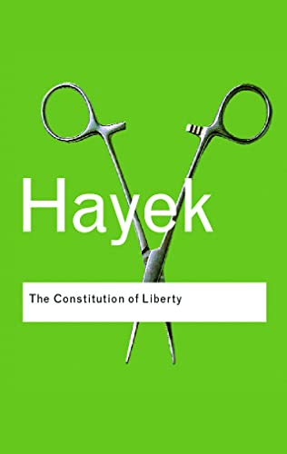 The Constitution of Liberty (Routledge Classics) von Routledge