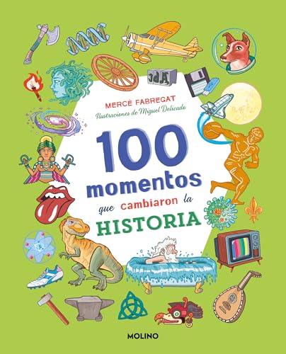 100 momentos que cambiaron la historia (Colección 100) (No ficción infantil) von Molino