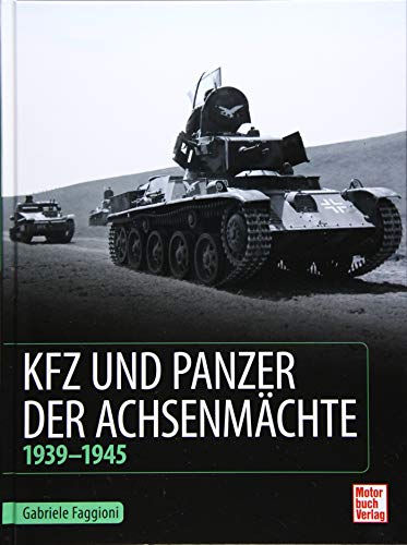 Kfz und Panzer der Achsenmächte: 1939 - 1945 von Motorbuch Verlag