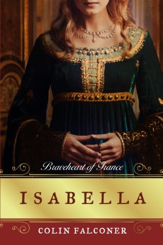 Isabella: Braveheart of France