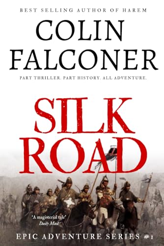 Silk Road: A haunting story of adventure, romance and courage (Epic Adventure)