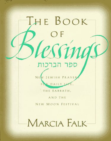 Book of Blessings: A New Prayer Book for the Weekdays, the Sabbath, and the New Moon Festival
