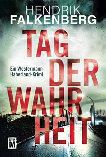 Tag der Wahrheit: Ein Westermann-Haberland-Krimi (Ein Westermann-Haberland-Krimi, 1) von Edition M