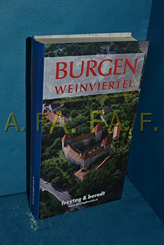 Burgen Weinviertel: Hrsg. v. Falko Daim. In Zus.-Arb. m.Abteilung Kultur u. Wissenschaft d. Amtes d. Niederösterr. Landesregierung, Inst. f. ... Insti... (freytag & berndt Bücher + Specials)