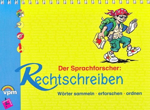 Der Sprachforscher: Rechtschreiben. Wörter sammeln - erforschen - ordnen: Schulbuch ab Klasse 2: Wörter sammeln - erforschen - ordnen. Lernbuch