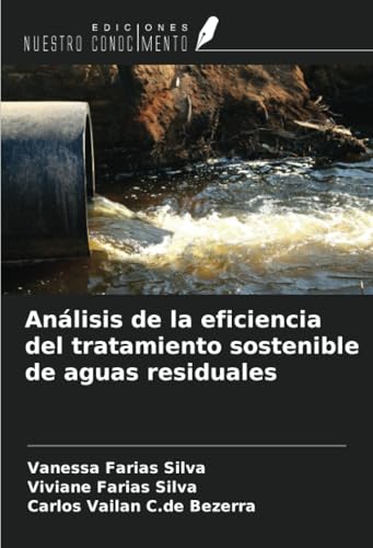 Análisis de la eficiencia del tratamiento sostenible de aguas residuales von Ediciones Nuestro Conocimiento