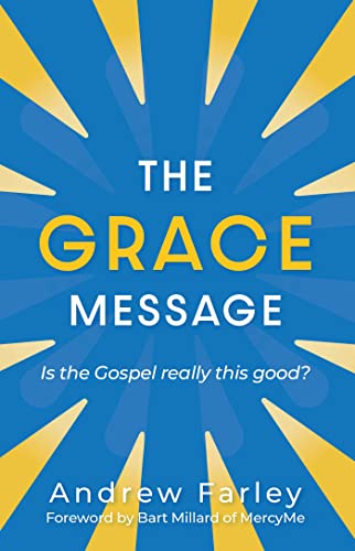 The Grace Message: Is the Gospel Really This Good? von Salem Books