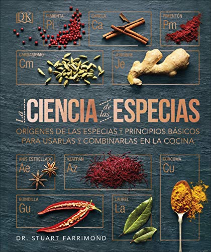 La ciencia de las especias: Orígenes de las especias y principios básicos para usarlas y combinarlas en la cocina von DK