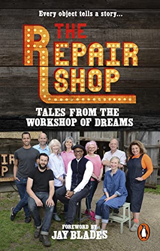 The Repair Shop: Tales from the Workshop of Dreams von BBC Books
