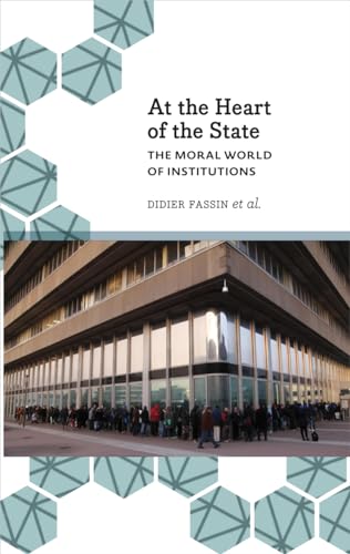 At the Heart of the State: The Moral World of Institutions (Anthropology, Culture and Society)