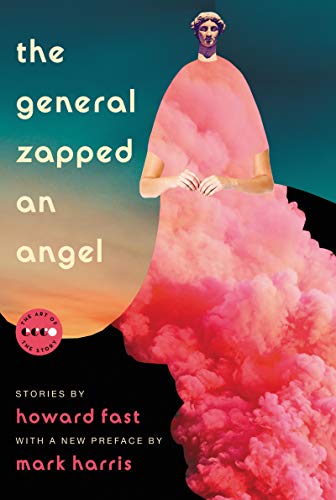 GENERAL ZAPPED ANGEL: Stories (Art of the Story)