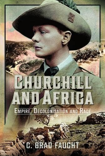 Churchill and Africa: Empire, Decolonisation and Race