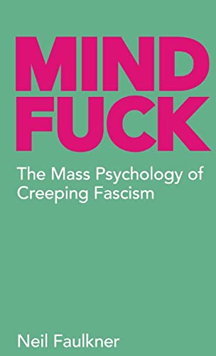 Mind Fuck: The Mass Psychology of Creeping Fascism von Resistance Books