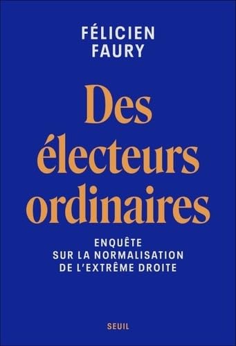 Des électeurs ordinaires: Enquête sur la normalisation de l'extrême droite von SEUIL