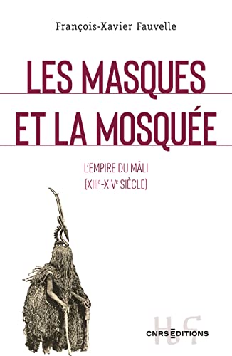 Les masques et la mosquee - L'empire du Mali (XIII-XIVe siecle): Le royaume du Mâli (XIII-XIVe siècle)