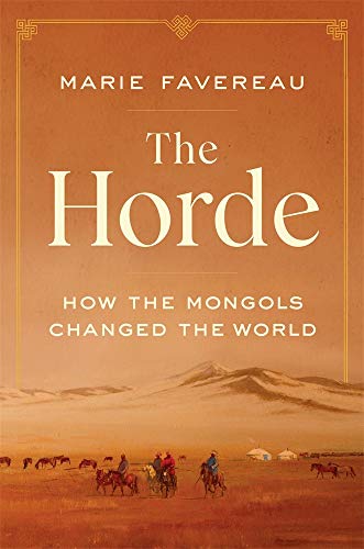 The Horde - How the Mongols Changed the World von Belknap Press