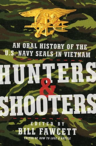 Hunters & Shooters: An Oral History of the U.S. Navy SEALs in Vietnam von William Morrow