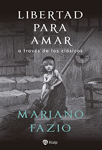 Libertad para amar: a través de los clásicos (Literatura y Ciencia de la Literatura)