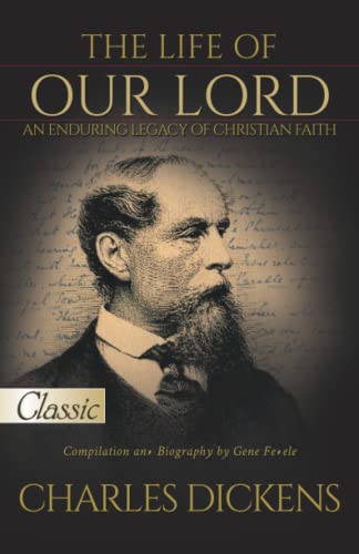 The Life of Our Lord by Charles Dickens: Pure Gold Classic