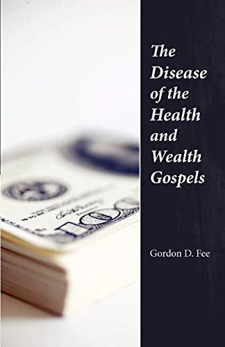 The Disease of the Health & Wealth Gospels von Regent College Publishing