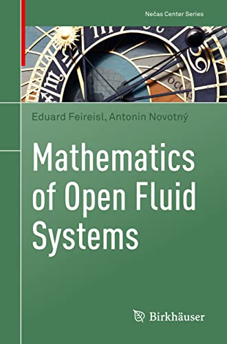 Mathematics of Open Fluid Systems (Nečas Center Series)
