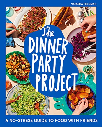 The Dinner Party Project: A No-Stress Guide to Food with Friends von Harvest