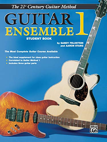 Belwin's 21st Century Guitar Ensemble 1 (Student Book): The Most Complete Guitar Course Available (21st Century Guitar Method)