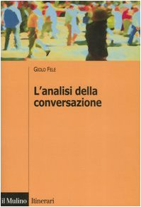 L'analisi della conversazione (Itinerari. Sociologia) von Il Mulino
